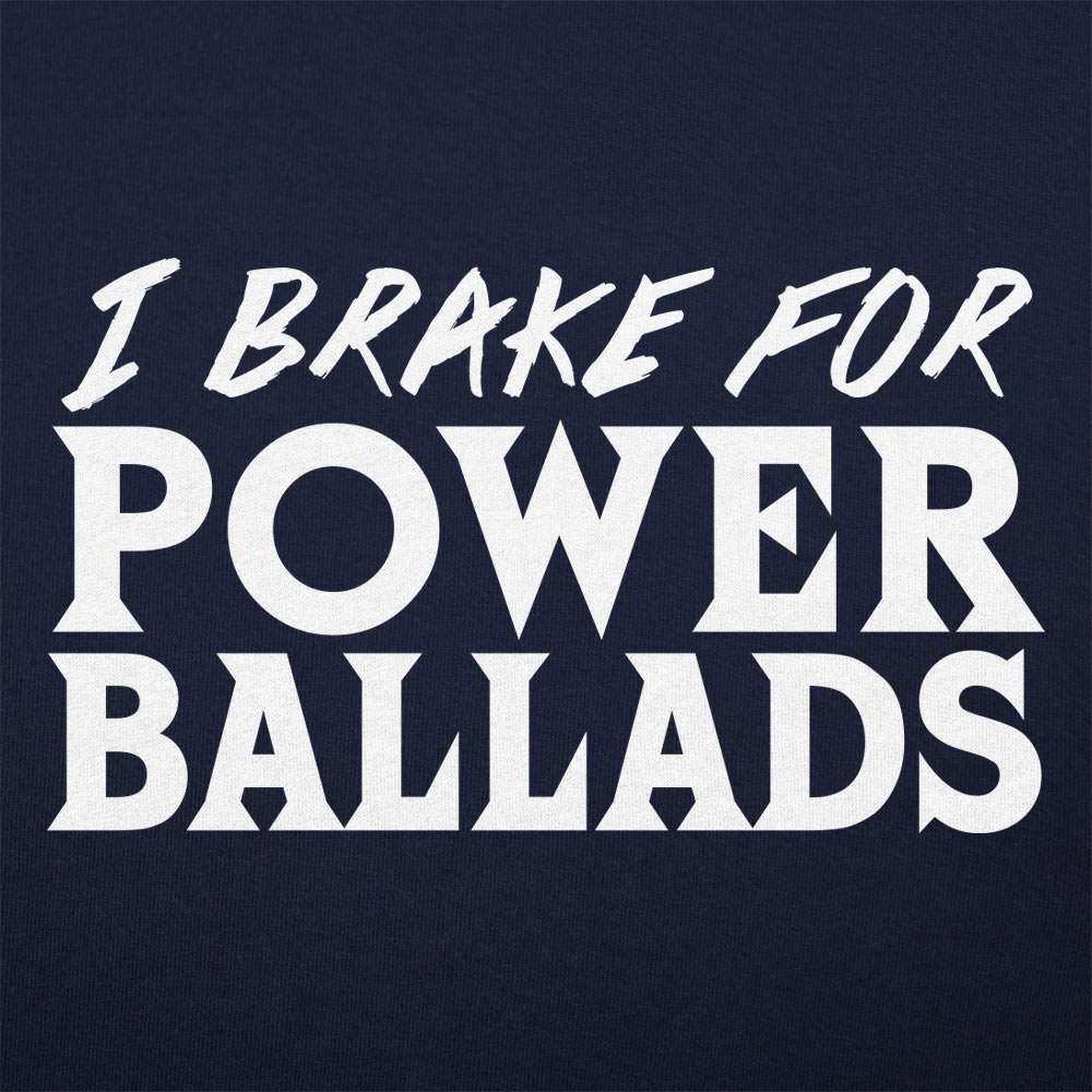 I Brake for Power Ballads 80s Rock Music