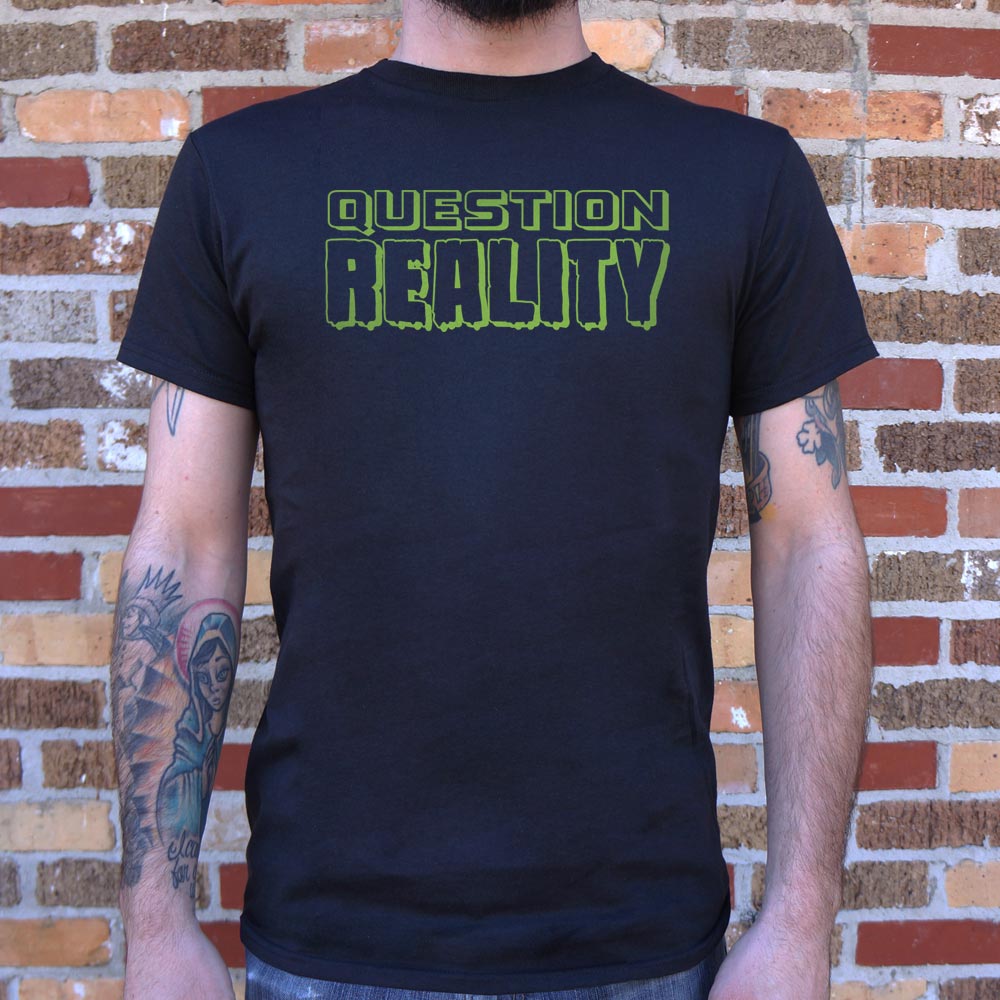 Question Reality Conspiracy Theory Sci Fi Design