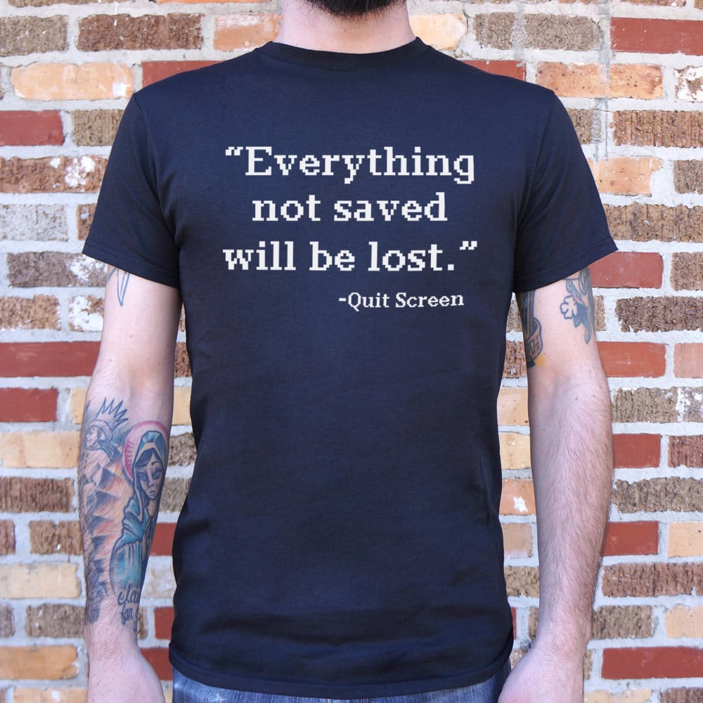 Quit Screen Everything Not Saved Will Be Lost