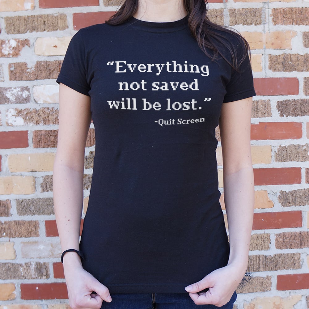 Quit Screen Everything Not Saved Will Be Lost