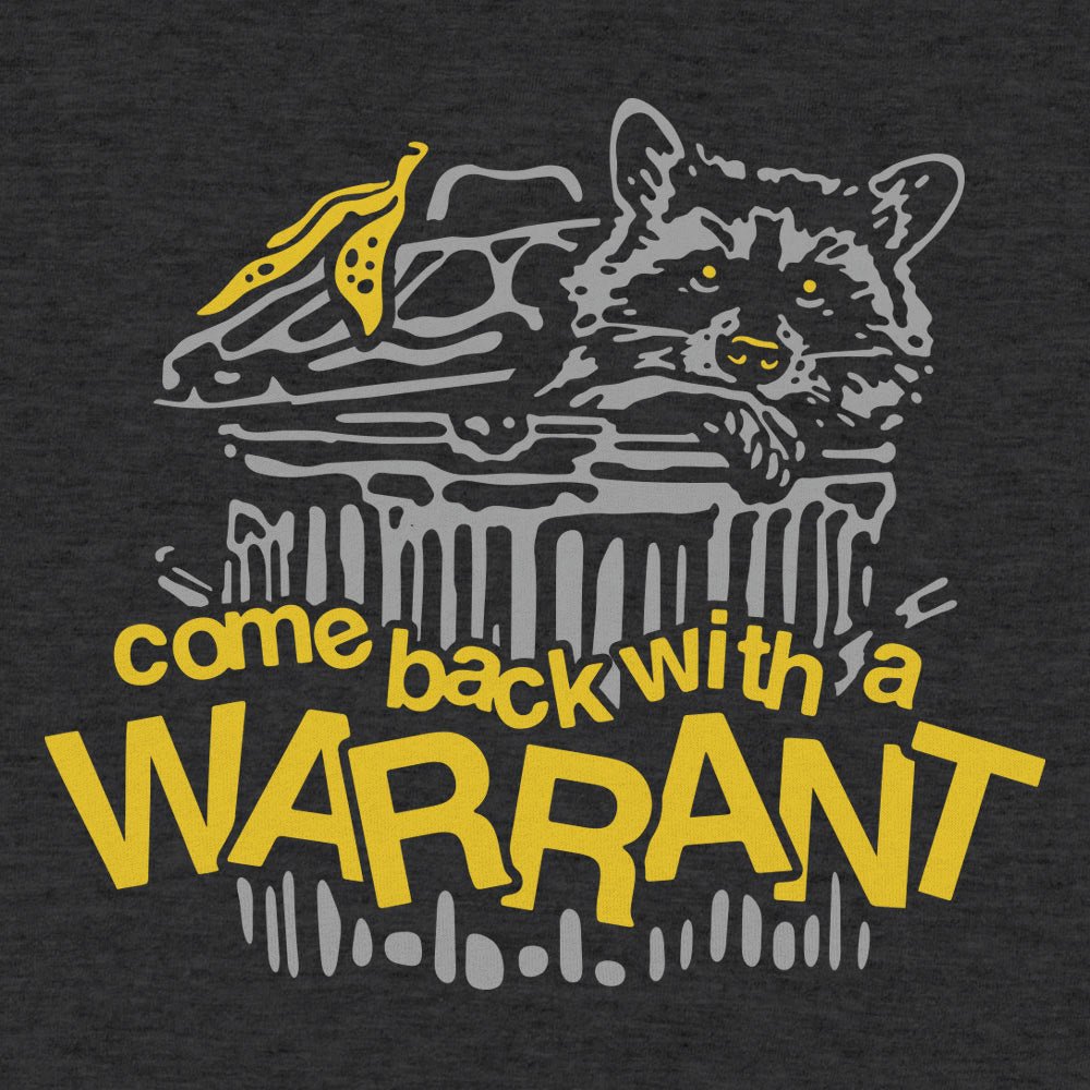 Raccoon in Trash Can Come Back with a Warrant
