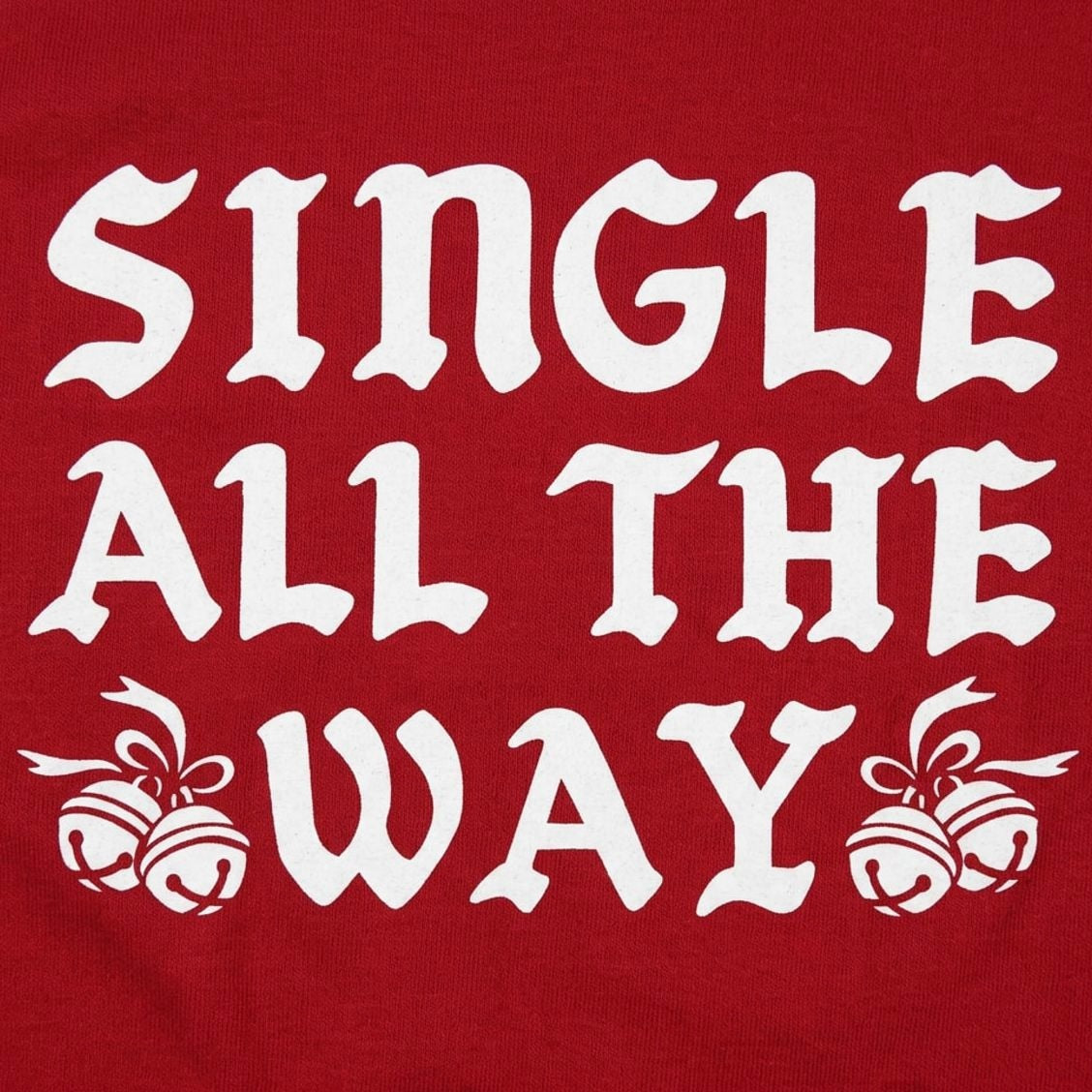 Single All The Way Christmas Jingle Bells Joke