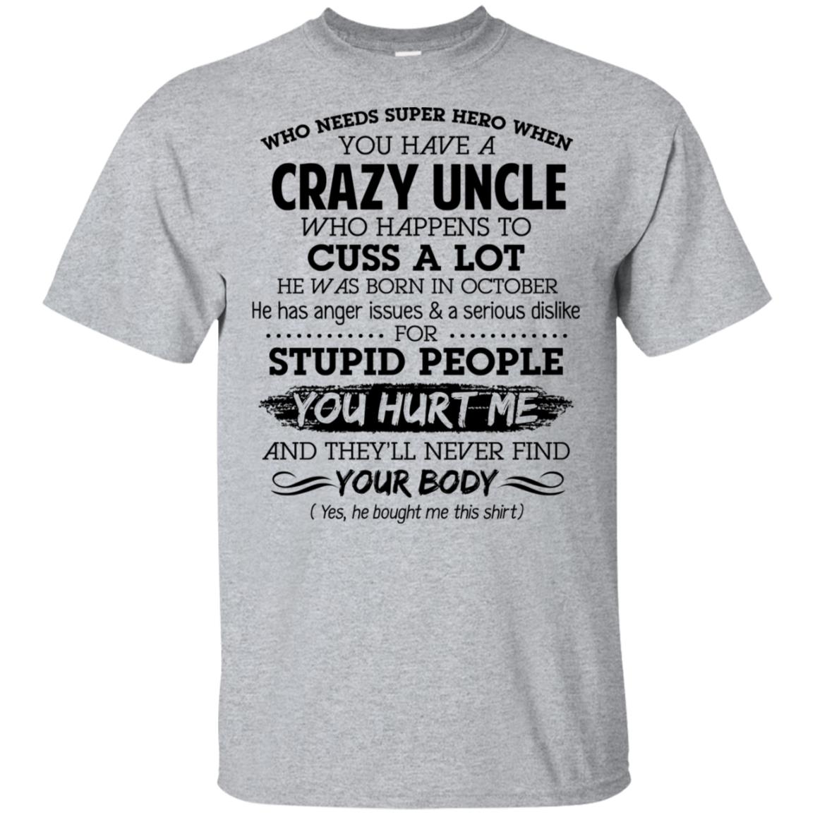 Have A Crazy Uncle He Was Born In October T-Shirts, Hoodie, Tank