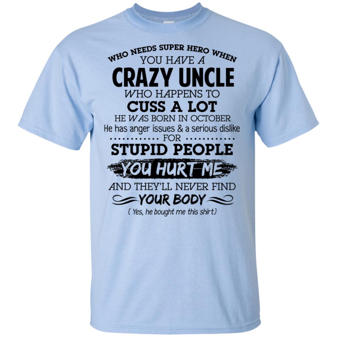 Have A Crazy Uncle He Was Born In October T-Shirts, Hoodie, Tank