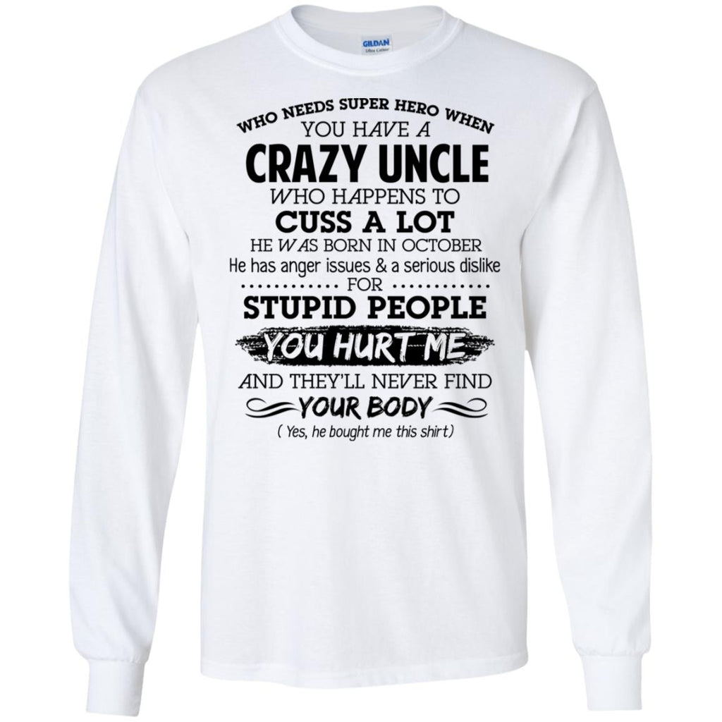 Have A Crazy Uncle He Was Born In October T-Shirts, Hoodie, Tank