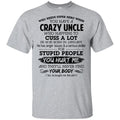 Have A Crazy Uncle He Was Born In January T-Shirts, Hoodie, Tank