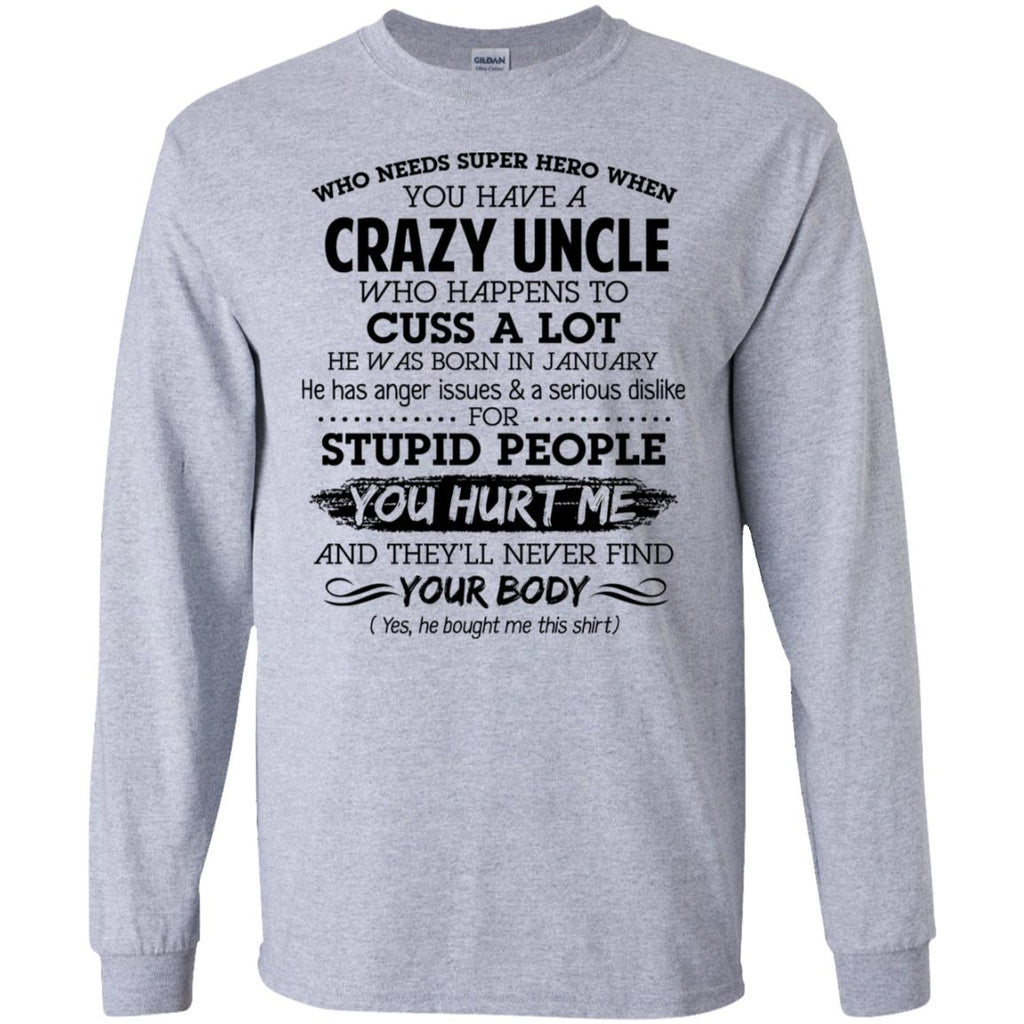 Have A Crazy Uncle He Was Born In January T-Shirts, Hoodie, Tank