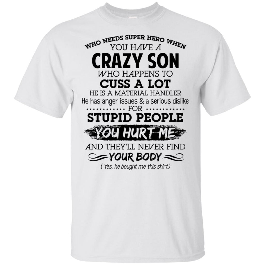 Have A Crazy Son He Is A Material Handler T-Shirts, Hoodie, Tank