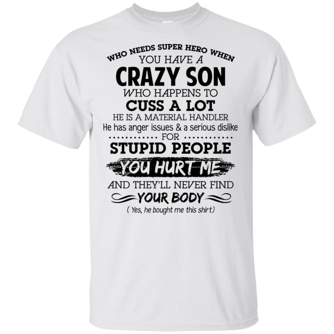 Have A Crazy Son He Is A Material Handler T-Shirts, Hoodie, Tank