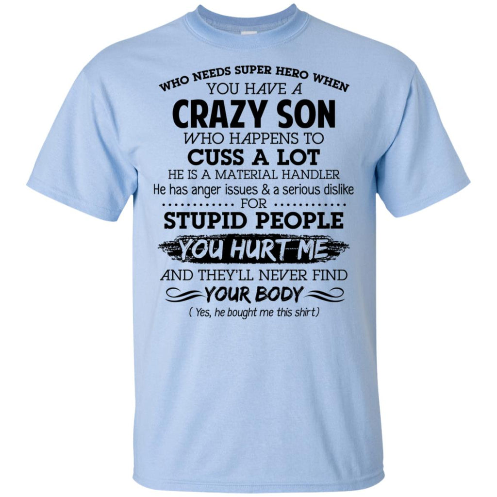 Have A Crazy Son He Is A Material Handler T-Shirts, Hoodie, Tank