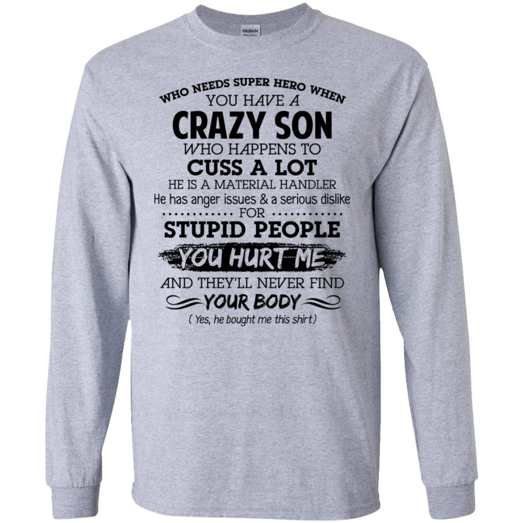 Have A Crazy Son He Is A Material Handler T-Shirts, Hoodie, Tank
