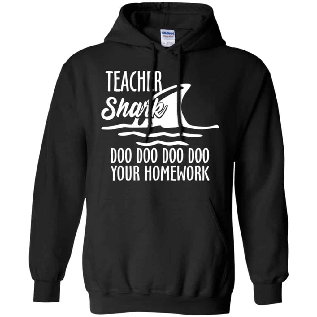 Teacher Shark Doo Doo Doo Doo Your Homework T-Shirts, Hoodie, Sweater