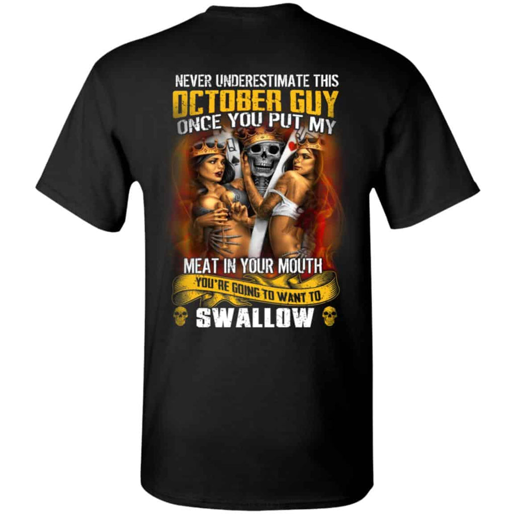Never Underestimate This October Guy Once You Put My Meat In You Mouth Shirt, Hoodie, Tank