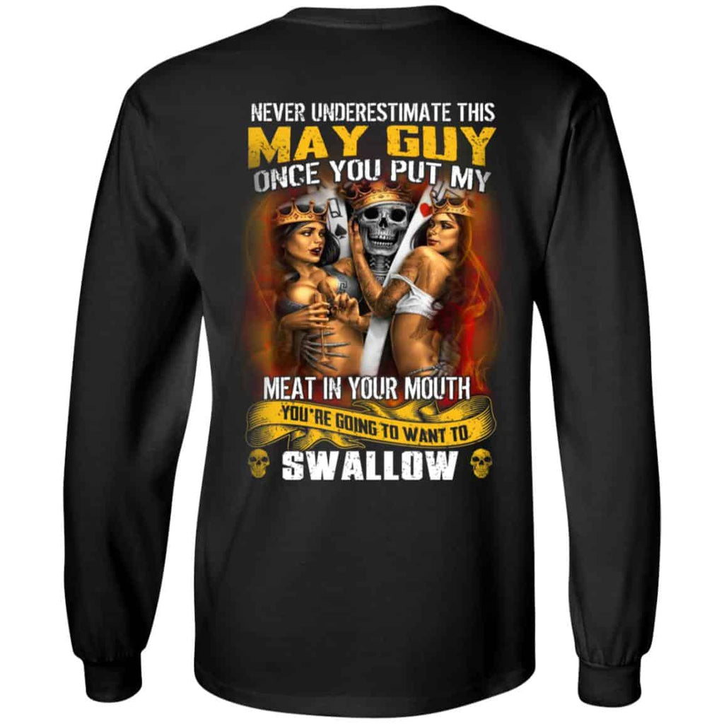 Never Underestimate This May Guy Once You Put My Meat In You Mouth Shirt, Hoodie, Tank