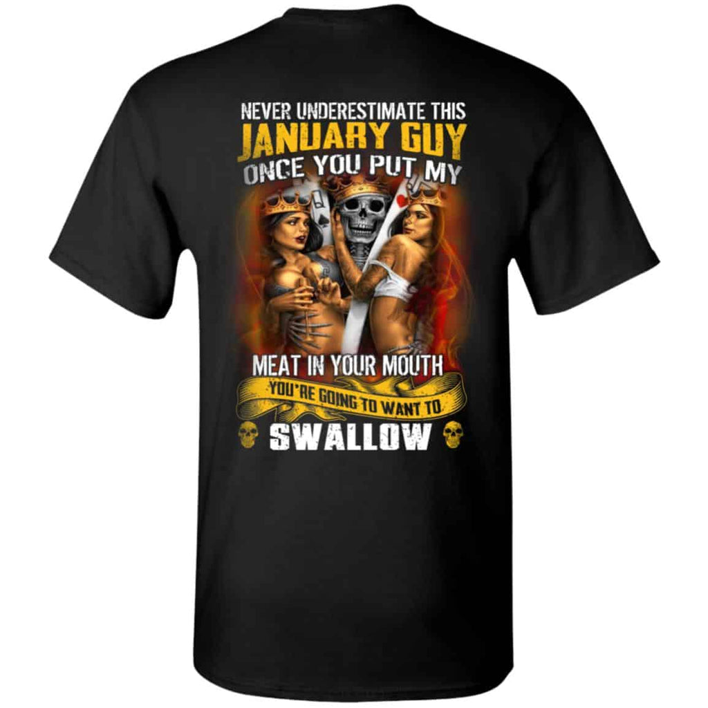 Never Underestimate This January Guy Once You Put My Meat In You Mouth Shirt, Hoodie, Tank