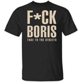 Fuck Boris Take To the Streets Shirt, Hoodie, Tank