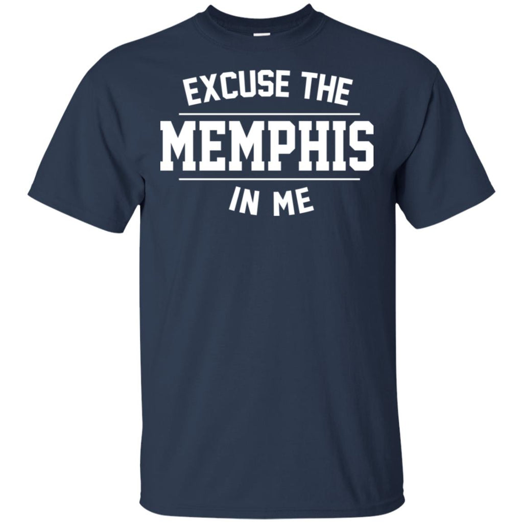 Excuse The Memphis In Me T-Shirts, Hoodie, Tank