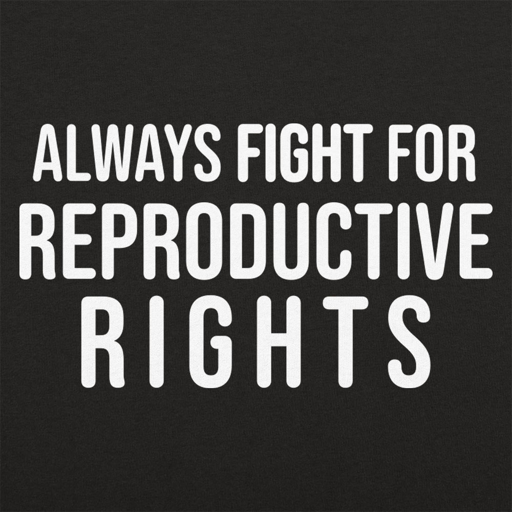Always Fight for Reproductive Rights