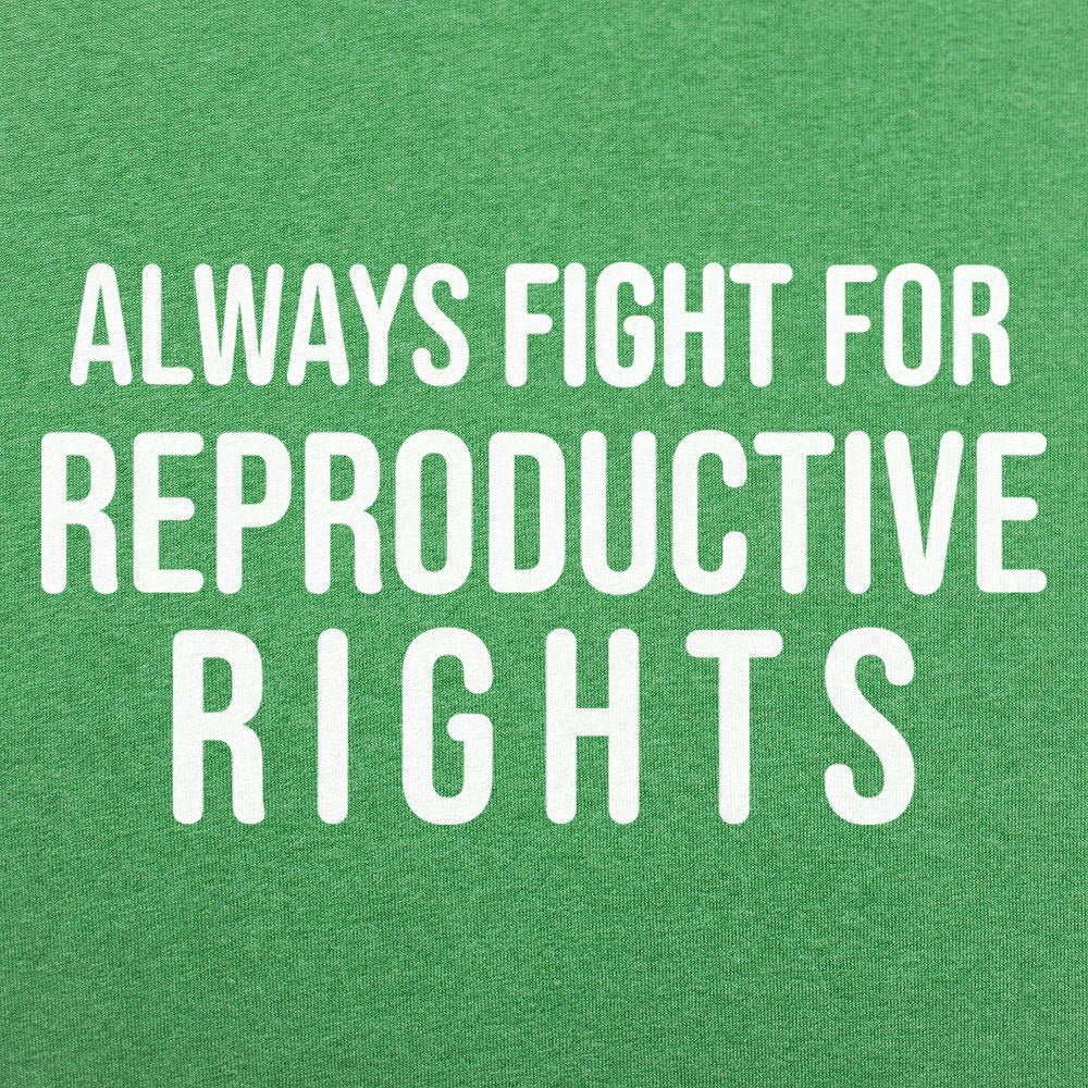 Always Fight for Reproductive Rights