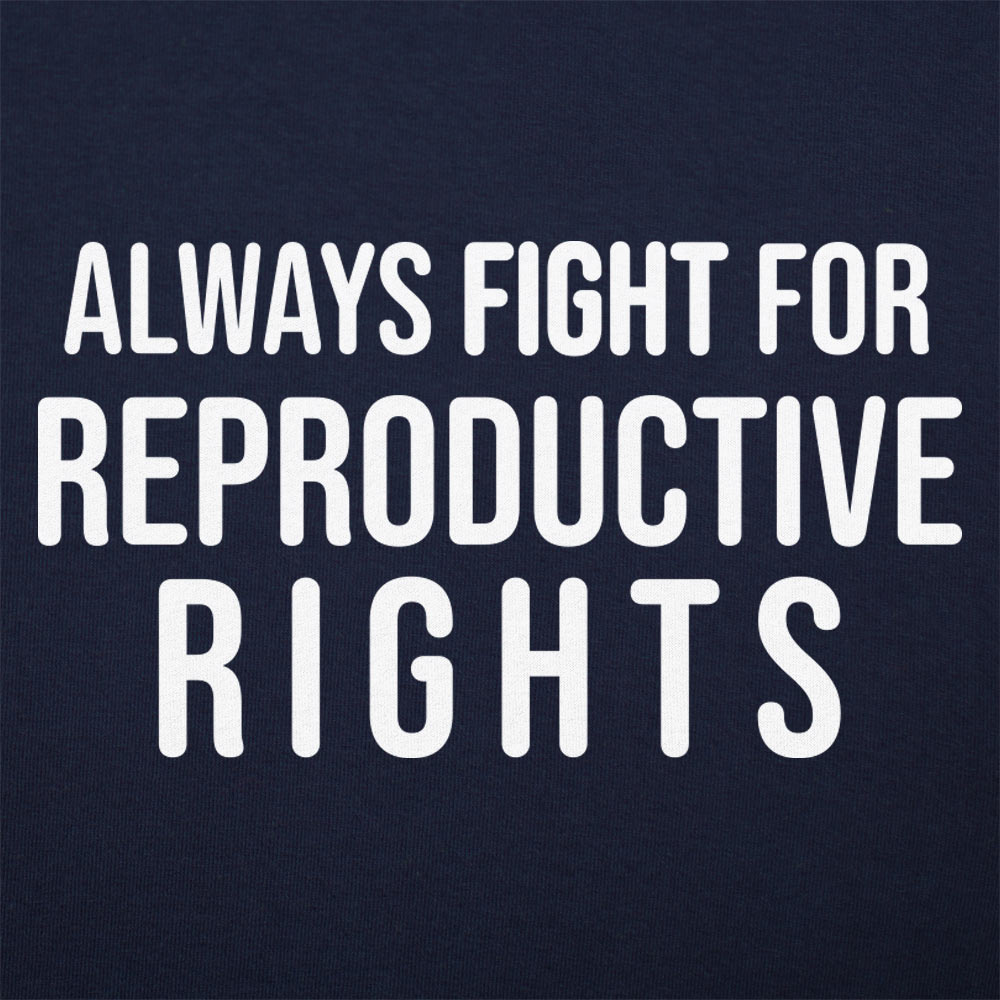 Always Fight for Reproductive Rights