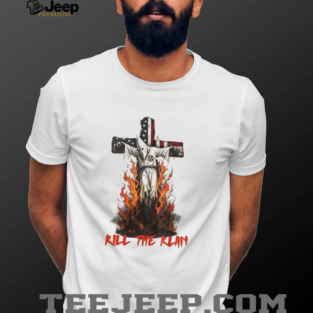 Ku Klux Klan On Burning American Flag Cross Kill The Klan Shirt