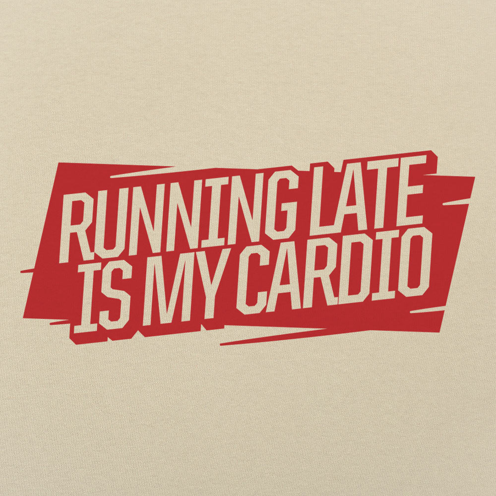 Running Late Is My Cardio Sarcastic Workout Quote