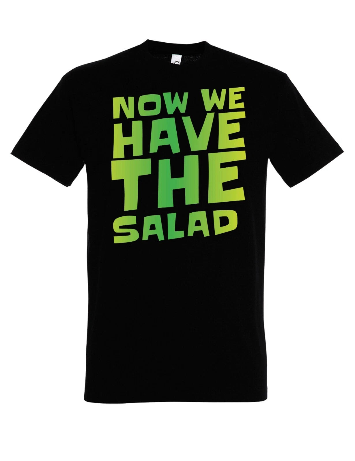 Mens T-Shirt NOW WE HAVE SALAD Print Funny Gift Men Funny