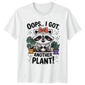 Oops I Got Another Plant Womens T-Shirt Raccoon Houseplant Plant Lover Birthday