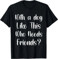 Fanny Dogs Dog Dad, friends sarcasm, Sarcastic Slogan Sassy T-Shirt