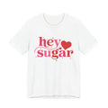 Valentine's Day Tee for Her, Hey Sugar Graphic Heart Graphic Shirt, Cute Tee