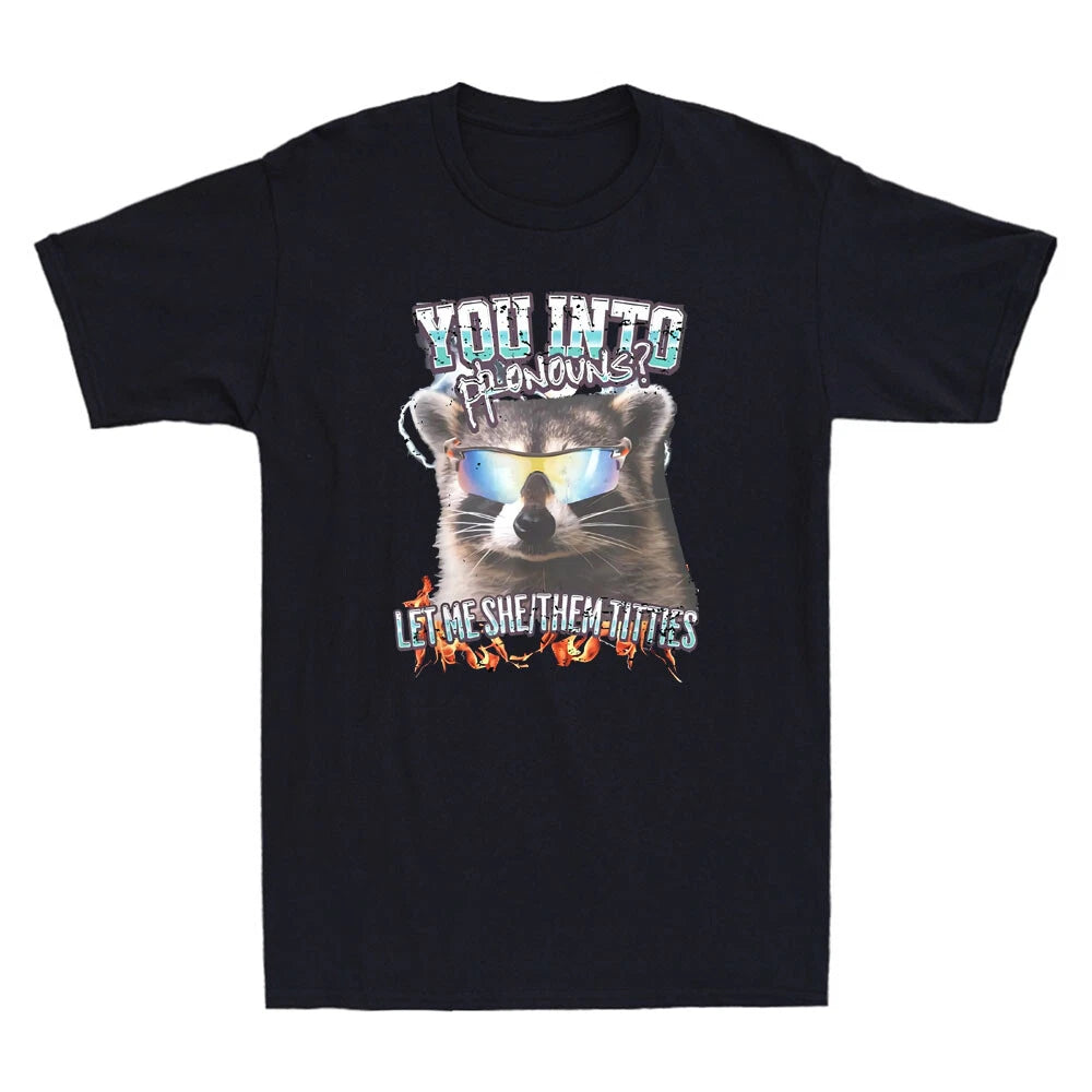 You're Into Pronouns? Let Me She/Them Titties Funny Raccoon Saying Men's T-Shirt
