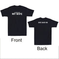 Let Me Ask My Wife She Said No Funny Husband Quote (Front & Back) Men's T-Shirt