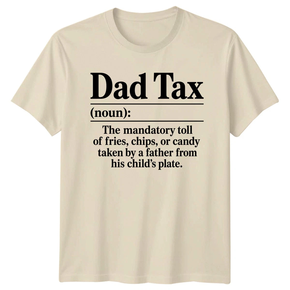 Dad Tax Noun The Mandatory Mens T-Shirt Dad Joke Fatherhood Fathers Day Gift