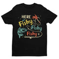 Funny Fishing T Shirt HERE FISHY FISHY FISHY Fisherman Gift Idea Dad Husband