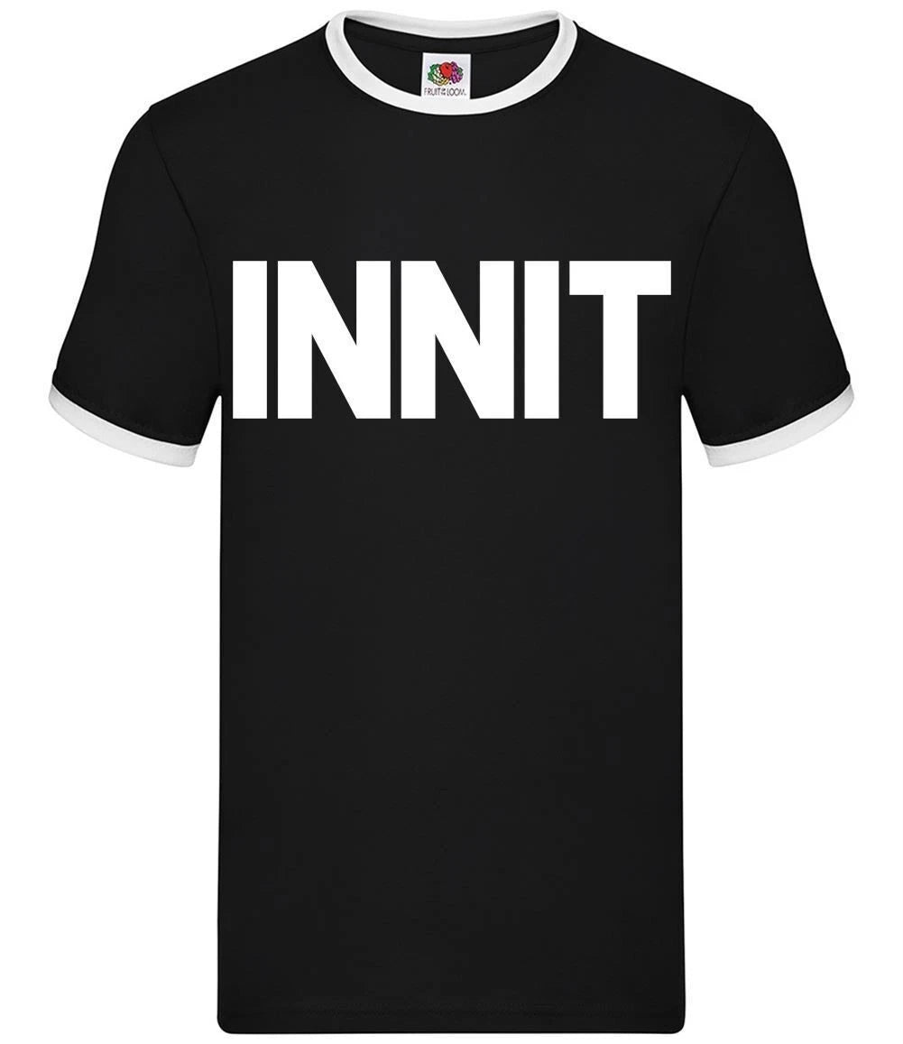 Innit - Mens Ringer - Slang Street Gang Cool Language Funny Gift