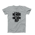 My mind says no more my body says one more rep tshirt mens workout graphic tees