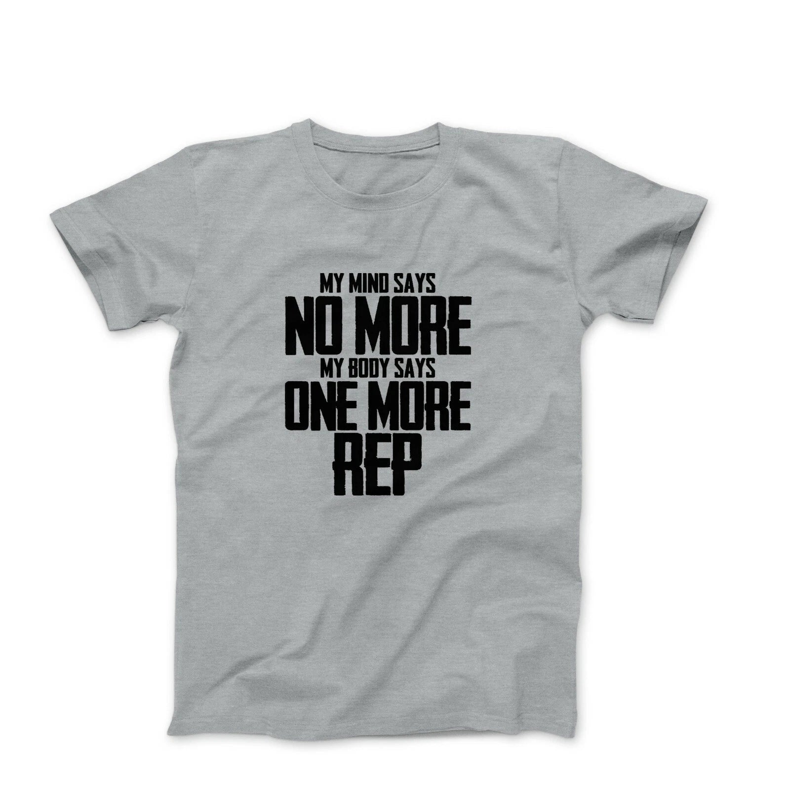 My mind says no more my body says one more rep tshirt mens workout graphic tees