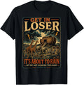 Get in Loser It’s About to Rain Noah Ark Animal Design T-Shirt