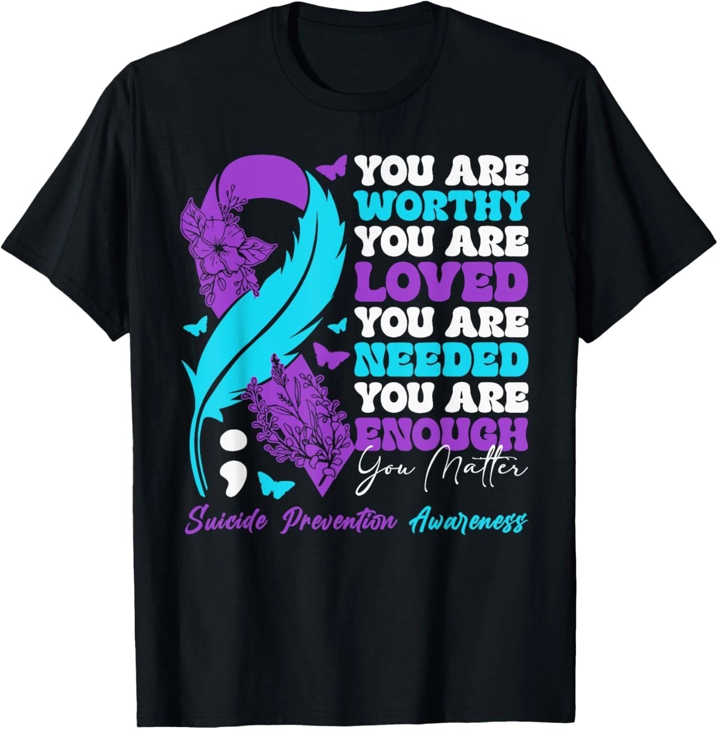 Suicide Prevention Awareness Positive Motivational Support T-Shirt