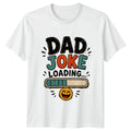 Dad Joke Loading Mens T-Shirt Fatherhood Humour Parenting Fathers Day Gift