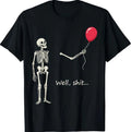 Skeleton Lost Balloon Well Sh*t Funny Saying Quote T-Shirt