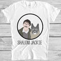 Shalom Jackie T Shirt Friday Night Dinner Wilson Cool Gift Tee M251