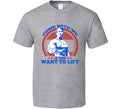 Come With Me If You Want To Lift Arnold Schwarzenegger Original Cool T Shirt