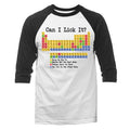 Can I Lick It? Funny Chemistry Periodic Table Funny Joke Humor 3/4 Sleeve Raglan