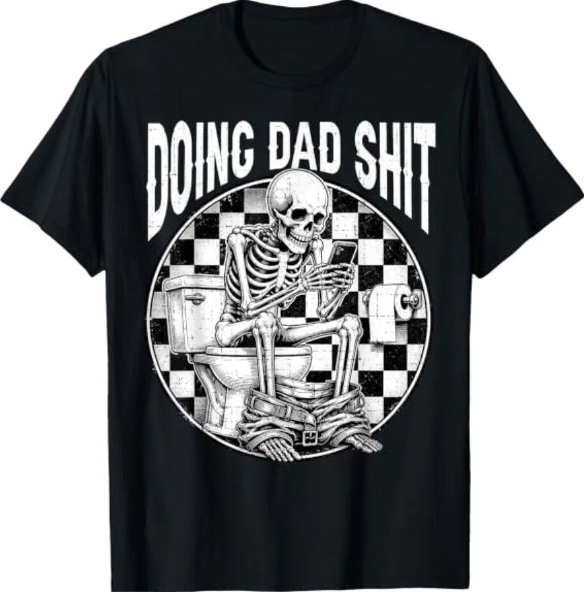 Doing Dad Sh***t Dad Joke Skeleton Dad Funny Dad Father's Day T-Shirt