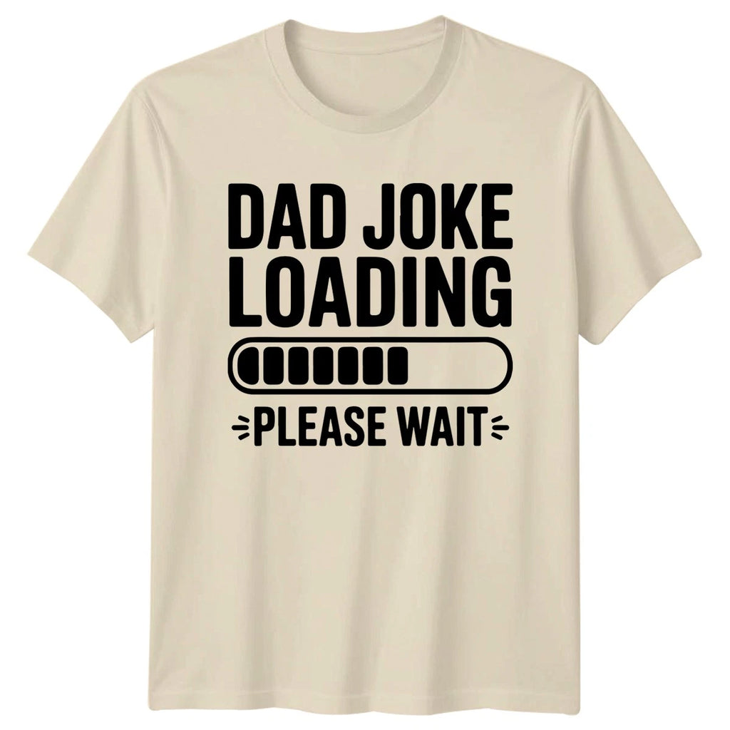 Dad Joke Loading Please Wait Mens T-Shirt Dad Jokes Fatherhood Fathers Day