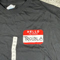 Hello My Name Is Trouble Shirt XXL Y2K Comedy Shirt