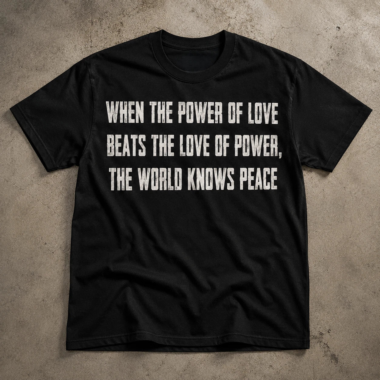 SALE !! When The Power Of Love Beats The Love Of Power Peace Graphic T-Shirt Tee