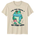 Funny Frog I'm Too Much Go Find Less Graphic Novelty T-Shirt
