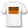 Warning id turn back if I was you utv atv offroad bike riding black or white Tee